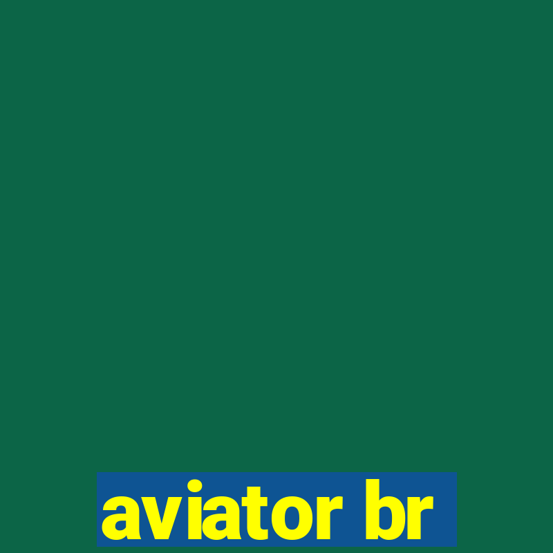 aviator br