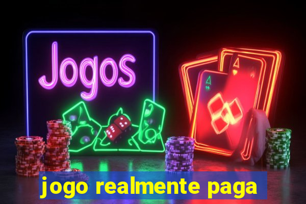 jogo realmente paga