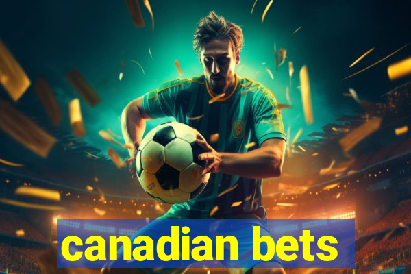 canadian bets