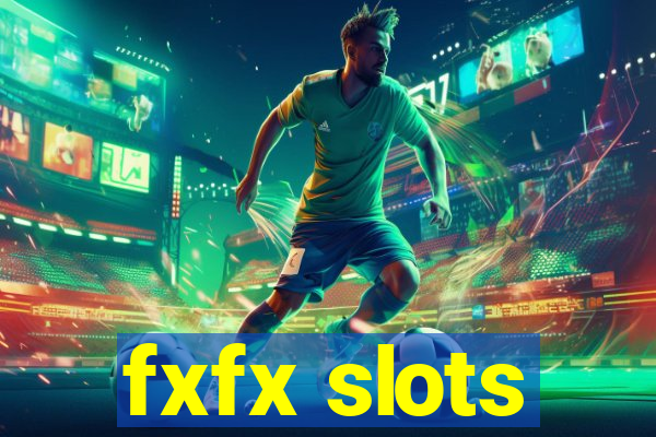 fxfx slots