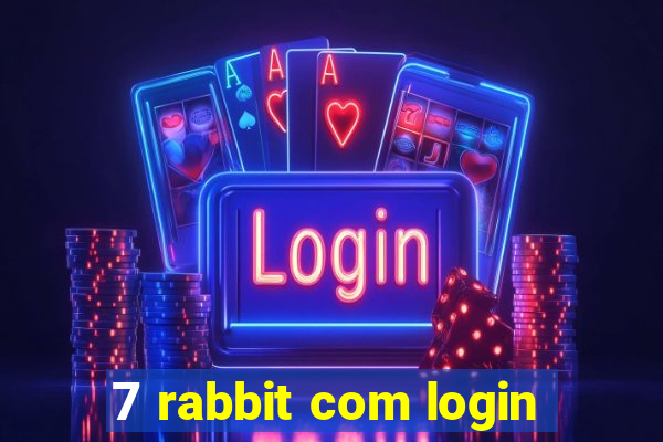 7 rabbit com login