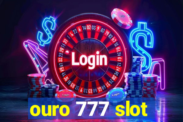 ouro 777 slot