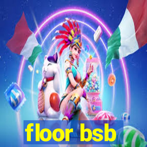 floor bsb