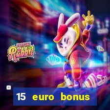 15 euro bonus casino ohne einzahlung