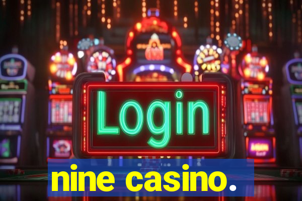 nine casino.