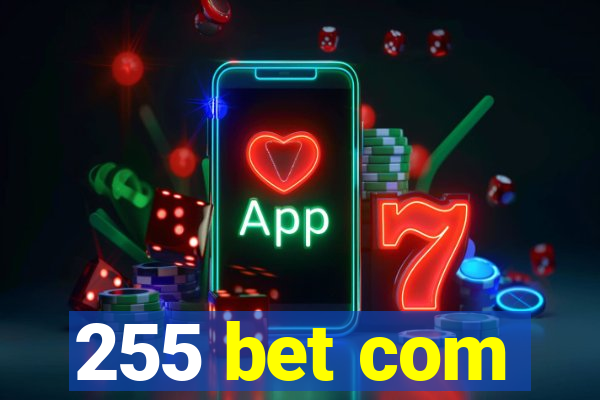 255 bet com