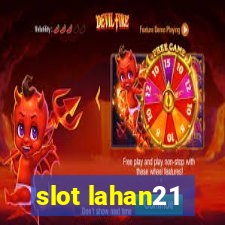 slot lahan21