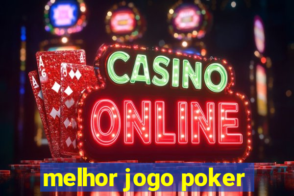 melhor jogo poker