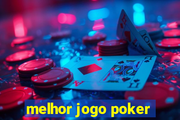 melhor jogo poker