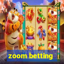 zoom betting