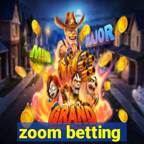 zoom betting