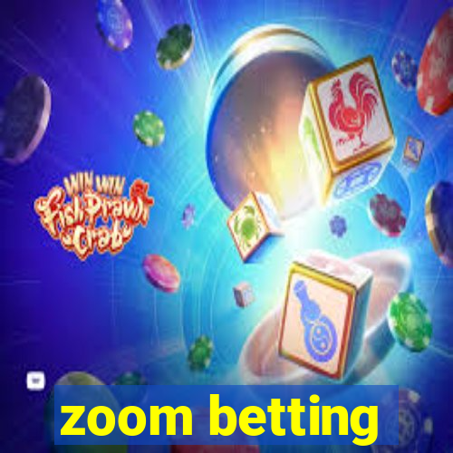 zoom betting