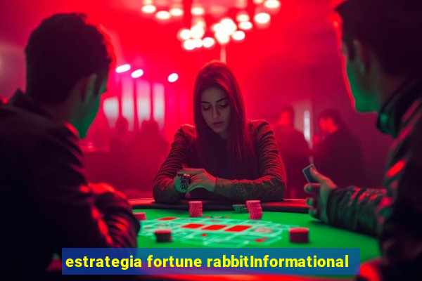 estrategia fortune rabbitInformational