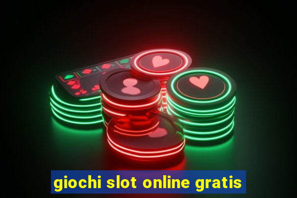 giochi slot online gratis