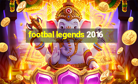 footbal legends 2016