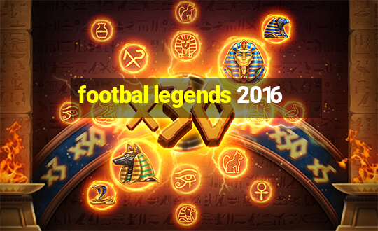 footbal legends 2016