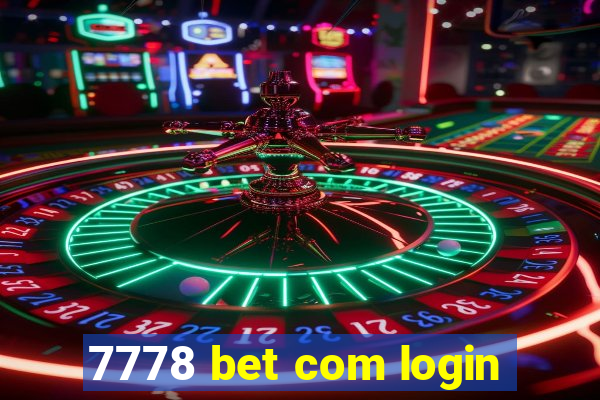 7778 bet com login