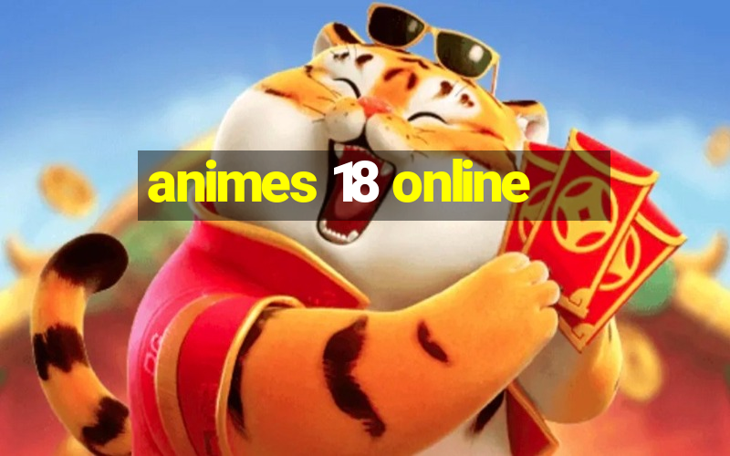 animes 18 online