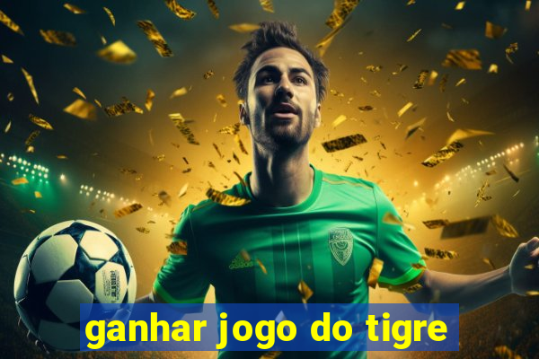 ganhar jogo do tigre