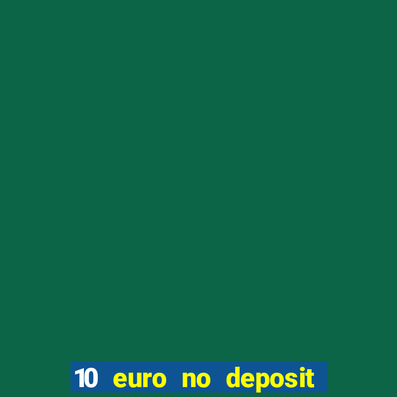 10 euro no deposit casino 2020