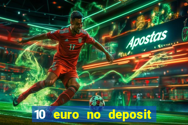 10 euro no deposit casino 2020