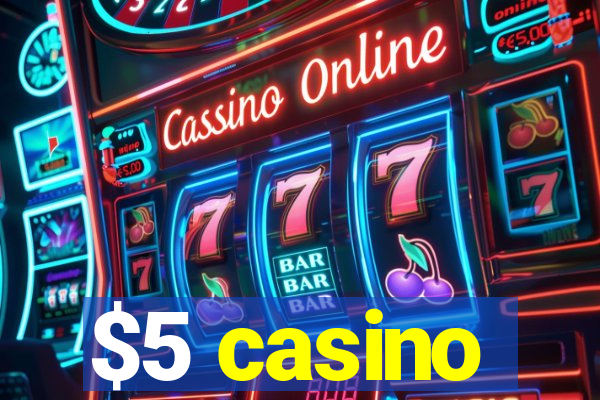 $5 casino