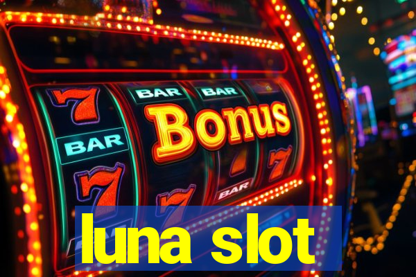 luna slot