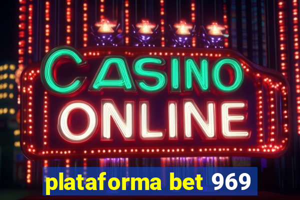 plataforma bet 969