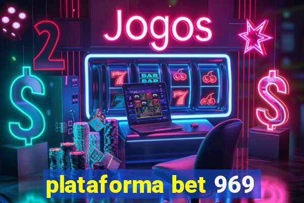 plataforma bet 969