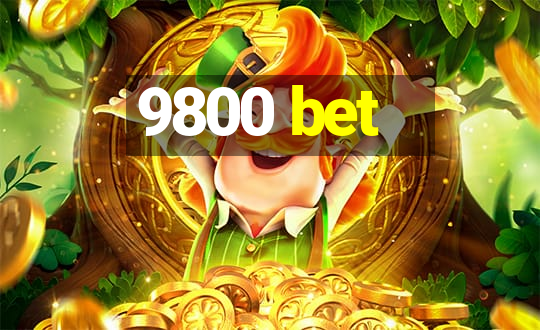 9800 bet