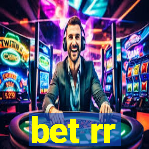 bet rr