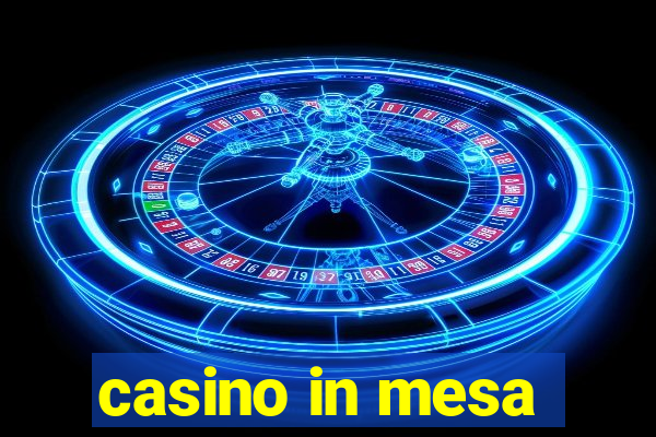 casino in mesa