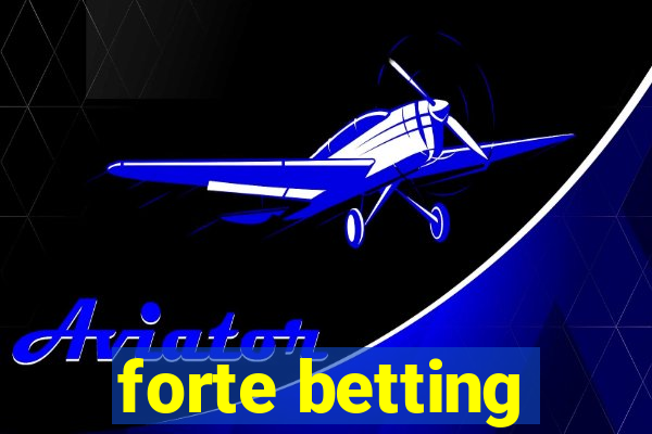 forte betting