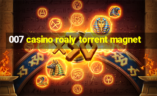 007 casino roaly torrent magnet