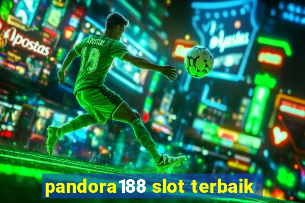 pandora188 slot terbaik