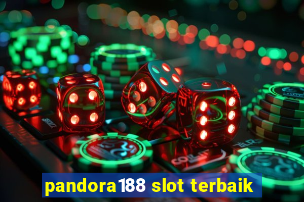 pandora188 slot terbaik