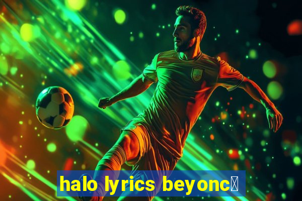 halo lyrics beyonc茅