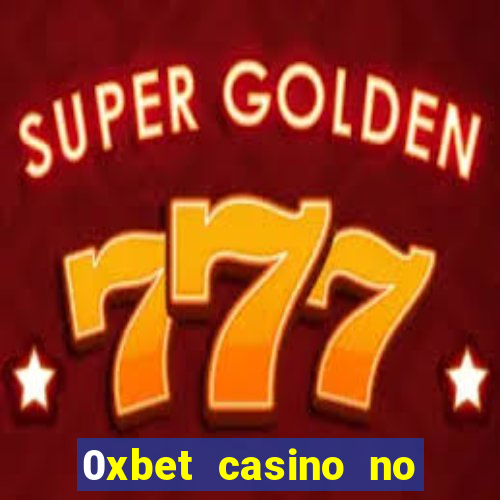 0xbet casino no deposit bonus