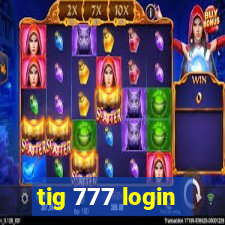 tig 777 login