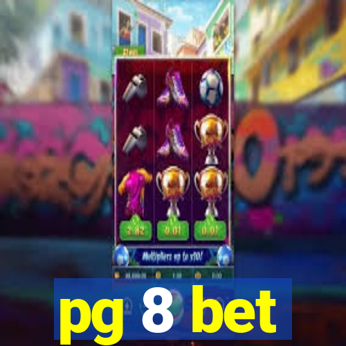 pg 8 bet