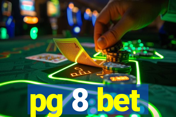 pg 8 bet