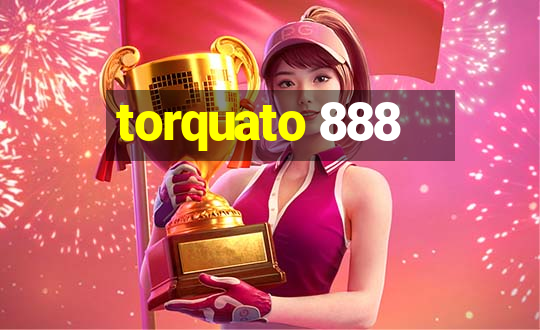 torquato 888