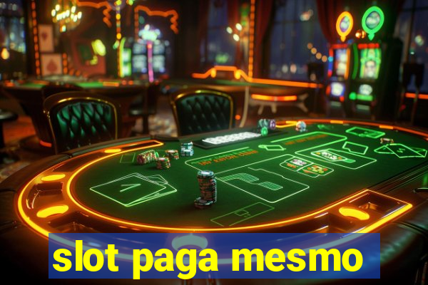 slot paga mesmo