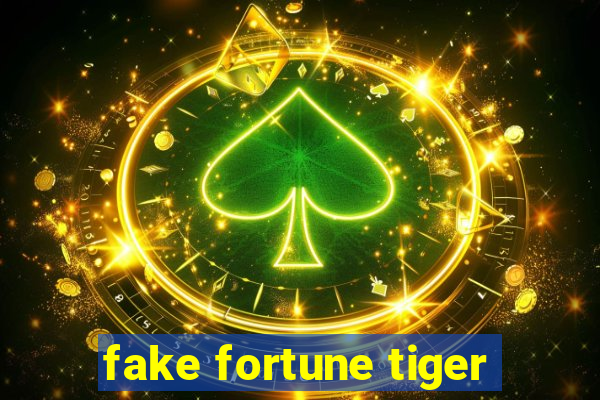 fake fortune tiger