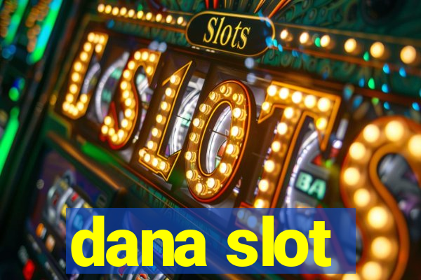 dana slot