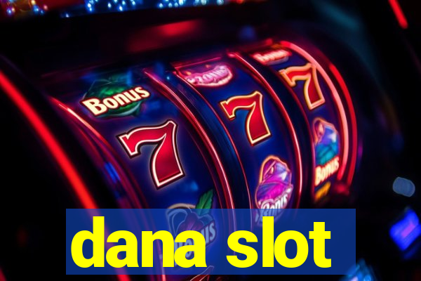 dana slot