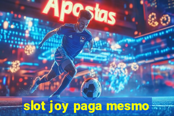 slot joy paga mesmo