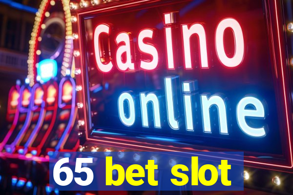 65 bet slot