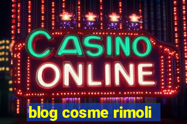 blog cosme rimoli