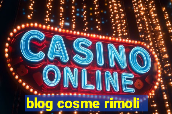 blog cosme rimoli